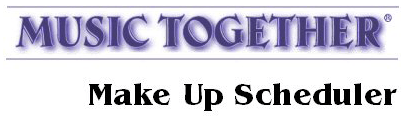 Music Together® Make Up Scheduler